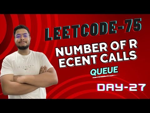 Problem -27 || LC-933. Number of Recent Calls || Leetcode-75