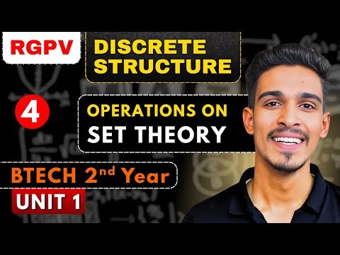 Lec 4: Operations on Sets | Discrete Structure ( Discrete Mathematics ) | RGPV Btech 2nd Year