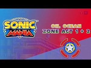 Oil Ocean Zone Act 1 & 2 - Sonic Mania