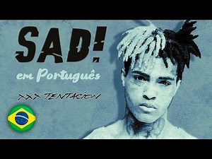 SAD! em Português - XXXTENTACION 😞🖤