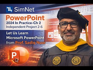SimNet PowerPoint 2024 In Practice-Ch 2 Independent Project 2-6