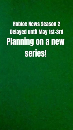 Roblox News (S2 EP1) Delayed?