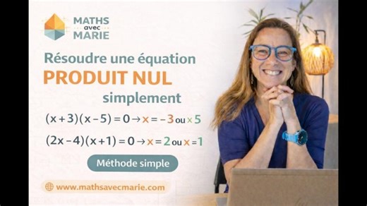 Résoudre une équation avec le produit nul (méthode simple) | Marie TROXLER