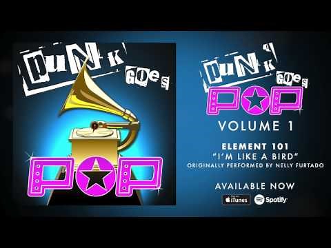 Element 101 - I'm Like A Bird [Nelly Furtado]