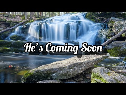 He's Coming Soon// Best Christian worship song