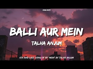 Balli Aur Mein - Talha Anjum (Lyrics)