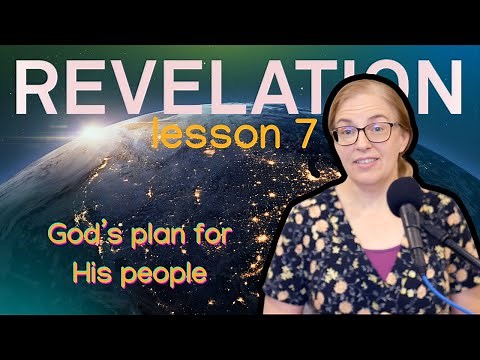 God's Plan for His People - BSF Revelation Study Lesson 7