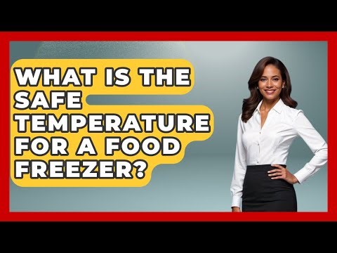 What Is The Safe Temperature For A Food Freezer? - Food Safety Kitchen