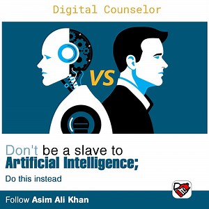 Don't be a slave to artificial intelligence; do this instead