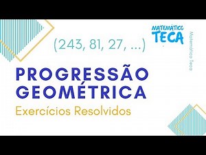 Progressão Geométrica (Exercícios Resolvidos)