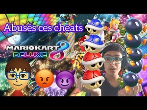 [MARIO KART 8 DELUXE] CHEATS ABUSES !!!