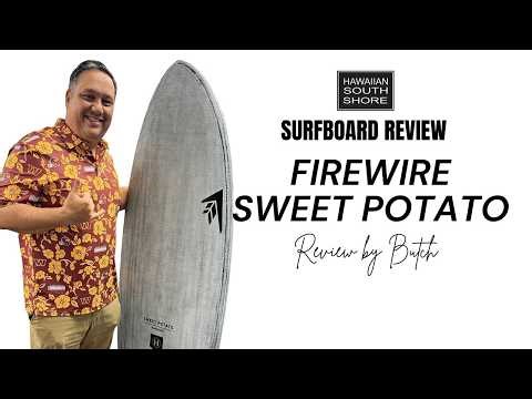 Firewire Sweet Potato Surfboard Review by Butch