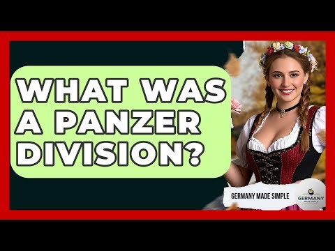 What Was A Panzer Division? - Germany Made Simple