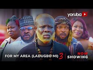 For My Area 3 Yoruba Movie 2024 Drama Itele,Kola Ajeyemi,Sidi, Odun Adekola, Dami Oni,Olaide Oyedeji