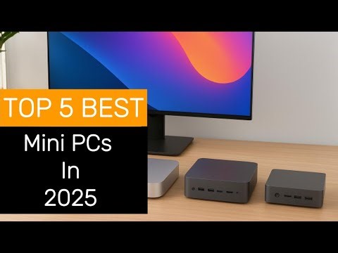 Top 5 Best Mini PCs in 2025