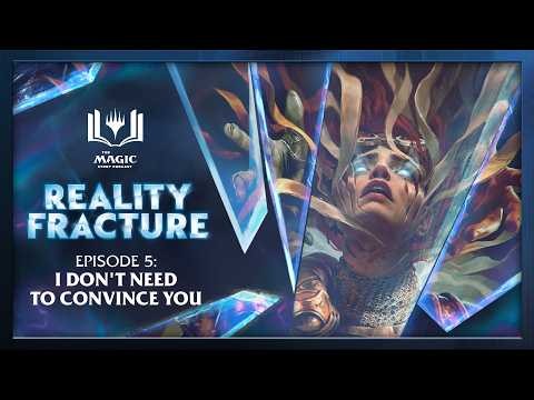 Reality Fracture | Episode 5: I Don't Need to Convince You