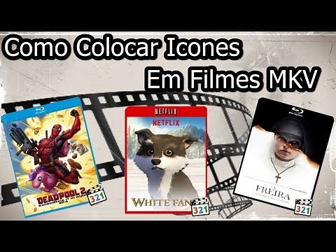 Como Colocar Icones em Filmes e Videos MKV