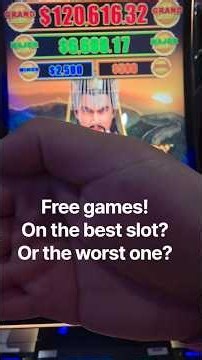 You're in the High Limit Room. You got the Free Games bonus. Is this the best or worst slot to win?