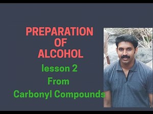 Preparation of Alcohol Lesson 2 ( From Carbonyl Compounds) AJT Chemistry