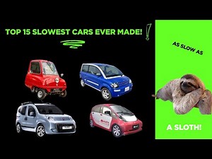 Top 15 slowest cars in the world ever made.