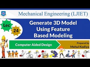 L 24 Generate 3D Model Using Feature Based Modeling | Computer Aided Design | Mechanical