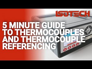 Five minute guide to thermocouples and thermocouple referencing