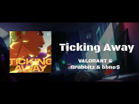 VALORANT - Ticking Away (feat. Grabbitz & bbno$)中英歌詞字幕 翻譯