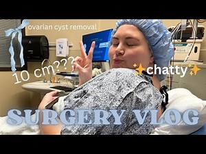 Ovarian Cyst Removal Surgery Vlog | Prep, Day of Surgery, and Recovery