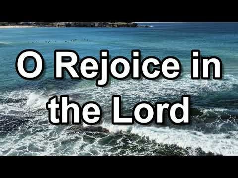 Hymn: O Rejoice in the Lord