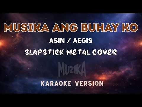 Musika Ang Buhay Ko - Slapstick Metal Cover (Karaoke Version) | Originally by ASIN | Aegis Cover