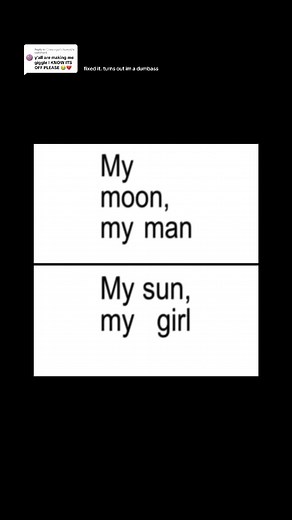Replying to @♡𝑀𝑎𝑐𝑎𝑞𝑢𝑒'𝑠 𝑆𝑢𝑛𝑛𝑦♡ HERE I FIXED IT #lyrics #lyricsvideo #mymoon #mysun my moon my man x my sun my girl… AGAIN. ignore the sound it keeps replacing it with the og