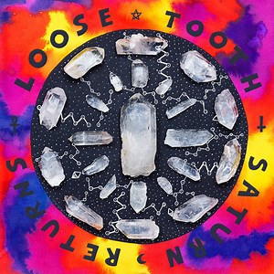 Loose Tooth - Saturn Returns