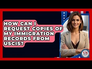 How Can I Request Copies Of My Immigration Records From USCIS? - US Citizenship Immigration Guide