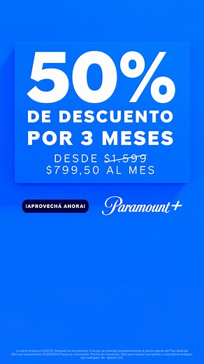 La oferta finaliza el 01/12/25. Después de los primeros 3 meses, se renovará automáticamente al precio vigente del Plan Estándar Mensual (actualmente, $1.599,00/m) hasta su cancelación. Precios sin impuestos. Sólo para nuevos suscriptores y suscriptores antiguos que califiquen. 18 . Aplican TyC. | Paramount