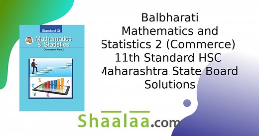 Balbharati Solutions for Mathematics and Statistics 2 (Commerce) [English] 11 Standard Maharashtra State Board | Shaalaa.com