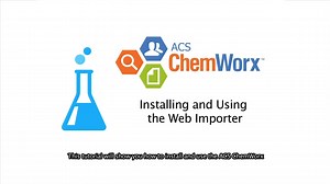 ACS ChemWorx – Installing and Using the Web Importer