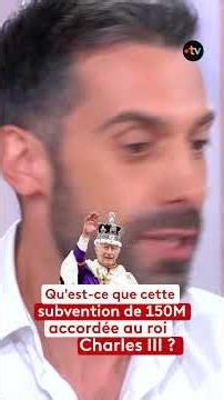Pourquoi le roi Charles III reçoit-il une subvention de 150 millions d'euros ?