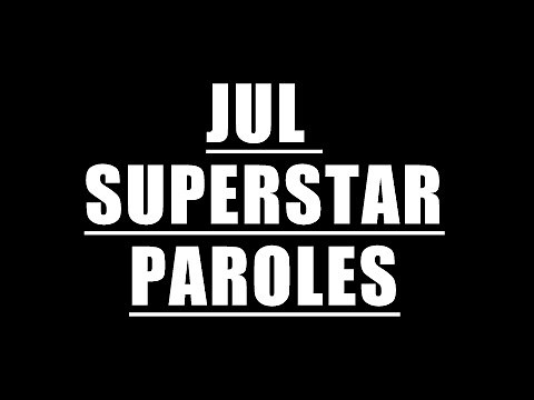 JUL - Superstar (Paroles/Lyrics)