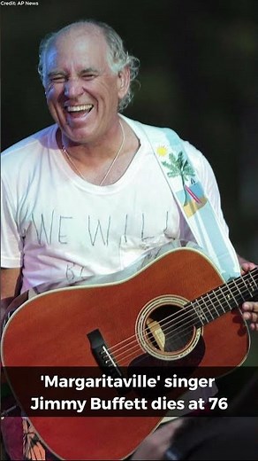 Jimmy Buffett 'Margaritaville' singer dies at 76