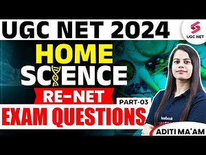 UGC NET 2024 Home Science | New Concept Based on RE-NET Paper Questions | Part-3 | Aditi Mam