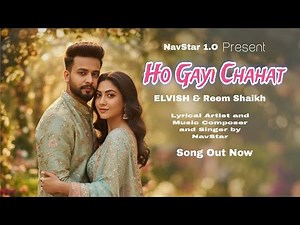 Chahat (Song) | Elvish Yadav | Reem Shaikh | New Hindi Song | Elvish Yadav Song|Reem Shaikh New Song