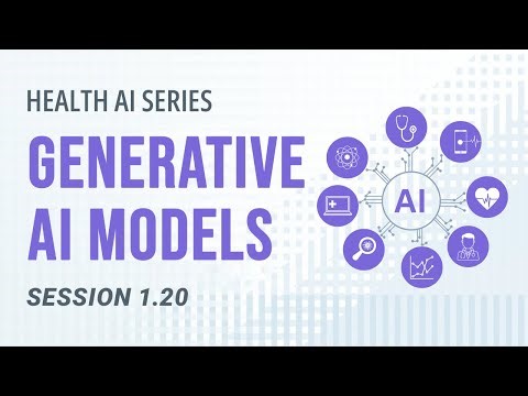 AI 101 in Healthcare | Generative AI Models Explained with Examples | Session 1.20
