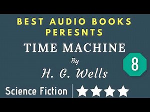 The Time Machine Chapter 8 By H.G. Wells Full AudioBook