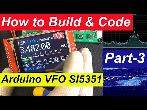 How to Build and Code an Arduino VFO Si5351 PART-3