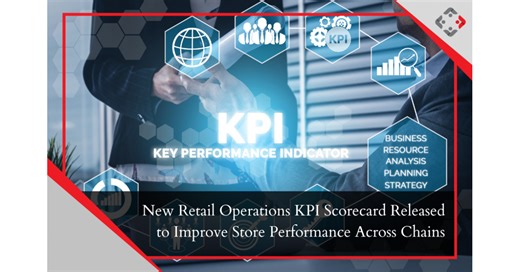 New Retail Operations KPI Scorecard Released to Improve Store Performance across Chains