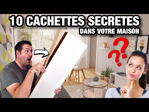 10 CACHETTES SECRÈTES DANS VOTRE MAISON