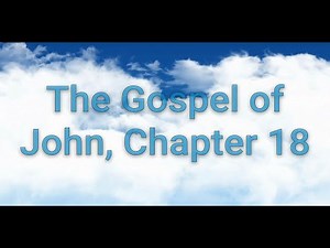 Gospel of John Chapter 18 (NKJV) - Witnessing the Arrest, Trials, and Denial of Jesus Christ