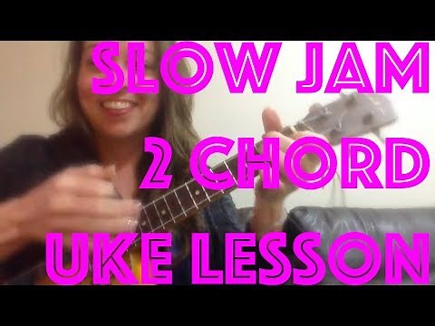 2 CHORD ~ EASY SLOW JAM UKULELE LESSON - R&B / SOUL