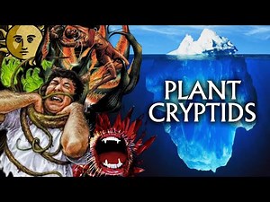 The Plant Cryptid Iceberg Explained
