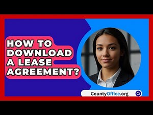 How To Download A Lease Agreement? - CountyOffice.org